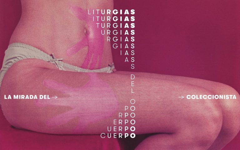 Exposición Liturgias del cuerpo. La mirada del coleccionista en la Casa Republicana
