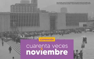 Visita la muestra Cuarenta veces noviembre en la Biblioteca Luis Ángel Arango